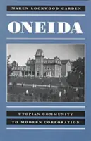 Oneida: Da comunità utopica a moderna corporazione - Oneida: Utopian Community to Modern Corporation