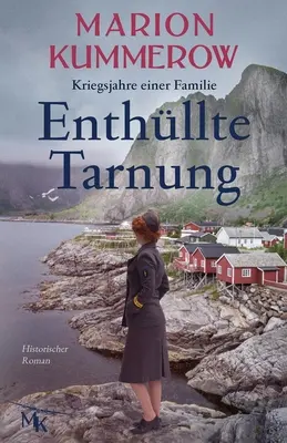 Enthllte Tarnung: Un romanzo storico di grande spessore che parla di Tapferkeit e Strke - Enthllte Tarnung: Spannender Historischer Roman ber Tapferkeit und Strke