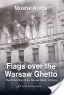 Bandiere sul Ghetto di Varsavia: La storia non raccontata dell'insurrezione del Ghetto di Varsavia - Flags Over the Warsaw Ghetto: The Untold Story of the Warsaw Ghetto Uprising