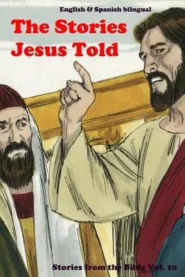 Le storie raccontate da Gesù: Storie dalla Bibbia: Bilingue inglese e spagnolo - The Stories Jesus Told: Stories From the Bible: English and Spanish Bilingual