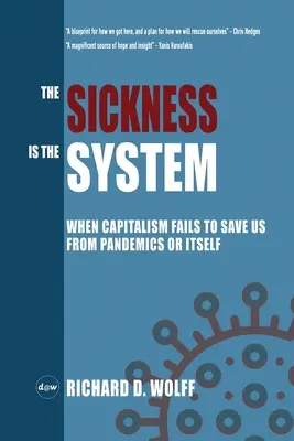 La malattia è il sistema: Quando il capitalismo non riesce a salvarci dalle pandemie o da se stesso - The Sickness is the System: When Capitalism Fails to Save Us from Pandemics or Itself
