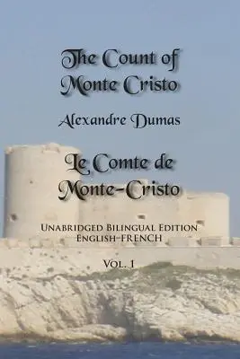 Il Conte di Montecristo, Volume 1: Edizione bilingue integrale: Inglese-Francese - The Count of Monte Cristo, Volume 1: Unabridged Bilingual Edition: English-French