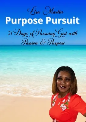 Perseguire lo scopo: 31 giorni di ricerca di Dio con passione e scopo - Purpose Pursuit: 31 Days of Pursuing God with Passion and Purpose