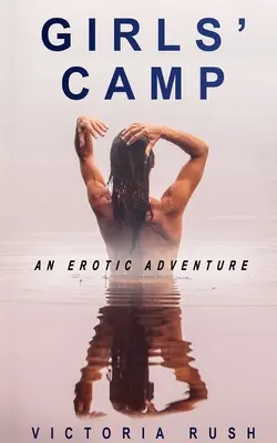 Campo femminile: Un'avventura erotica - Girls' Camp: An Erotic Adventure