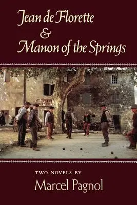 Jean de Florette e Manon delle sorgenti: Due romanzi - Jean de Florette and Manon of the Springs: Two Novels