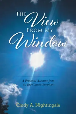 La vista dalla mia finestra: Il racconto personale di un sopravvissuto al cancro agli occhi - The View From My Window: A Personal Account From an Eye Cancer Survivor