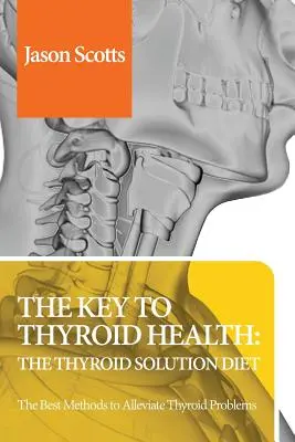 Dieta per la tiroide: Dieta per la tiroide e libro di trattamento naturale per i problemi della tiroide e l'ipotiroidismo rivelati! - Thyroid Diet: Thyroid Solution Diet & Natural Treatment Book for Thyroid Problems & Hypothyroidism Revealed!