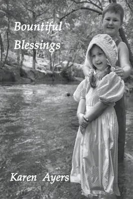 Bountiful Blessings - Libro secondo di Traded for One Hundred Acres (Scambiato per cento acri) - Bountiful Blessings - Book Two of Traded for One Hundred Acres