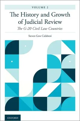 Storia e crescita del controllo giudiziario, volume 2: i Paesi del G-20 di diritto civile - The History and Growth of Judicial Review, Volume 2: The G-20 Civil Law Countries