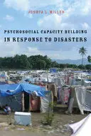 Lo sviluppo delle capacità psicosociali in risposta ai disastri - Psychosocial Capacity Building in Response to Disasters