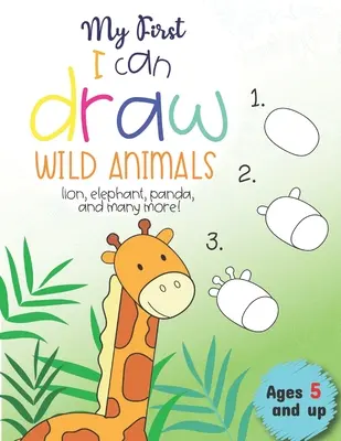 My First I can draw Wild Animals leone, elefante, panda e molti altri Dai 5 anni in su: Divertimento per bambini e bambine, scuola materna, scuola elementare - My First I can draw Wild Animals lion, elephant, panda, and many more Ages 5 and up: Fun for boys and girls, PreK, Kindergarten
