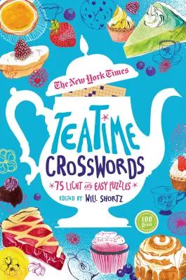 I cruciverba dell'ora del tè del New York Times: 75 enigmi facili e leggeri - The New York Times Teatime Crossword Puzzles: 75 Light and Easy Puzzles