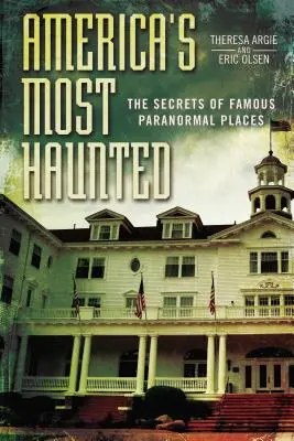 I più infestati d'America: I segreti dei luoghi più famosi del paranormale - America's Most Haunted: The Secrets of Famous Paranormal Places