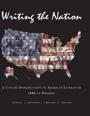 Scrivere la nazione: Un'introduzione concisa alla letteratura americana dal 1865 a oggi - Writing the Nation: A Concise Introduction to American Literature 1865 to Present