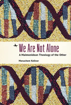 Non siamo soli: Una teologia maimonidea dell'altro - We Are Not Alone: A Maimonidean Theology of the Other