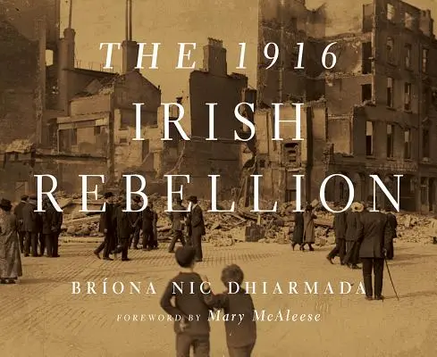 La ribellione irlandese del 1916 - The 1916 Irish Rebellion