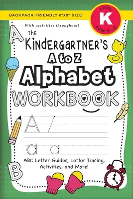 Libro di lavoro sull'alfabeto dalla A alla Z per bambini: (5-6 anni) Guide alle lettere ABC, ricalco delle lettere, attività e altro ancora! (Formato 6x9