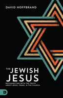 Il Gesù ebreo: Riconnettersi con la verità su Gesù, Israele e la Chiesa - The Jewish Jesus: Reconnecting with the Truth about Jesus, Israel, and the Church