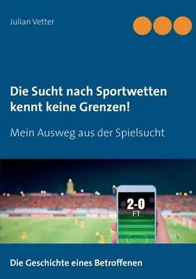 Il viaggio verso lo sport non conosce ostacoli: Il mio cammino verso lo sport - Die Sucht nach Sportwetten kennt keine Grenzen!: Mein Ausweg aus der Spielsucht