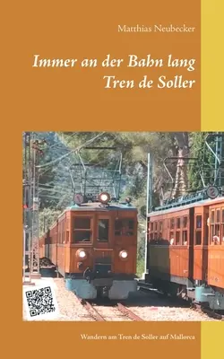 Immer an der Bahn lang: Viaggio sul Tren de Soller a Maiorca - Immer an der Bahn lang: Wandern am Tren de Soller auf Mallorca
