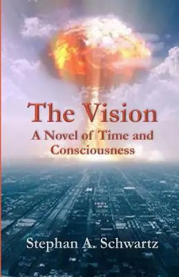 La visione: Un romanzo sul tempo e la coscienza - The Vision: A Novel of Time and Consciousness