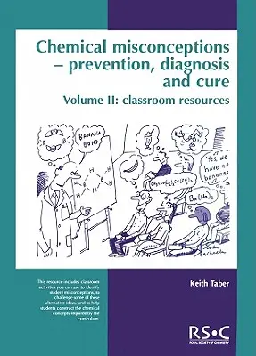 Equivoci chimici: Prevenzione, diagnosi e cura: risorse in classe, volume 2 - Chemical Misconceptions: Prevention, Diagnosis and Cure: Classroom Resources, Volume 2