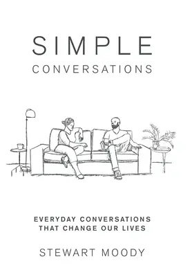 Conversazioni semplici: Conversazioni quotidiane che cambiano la nostra vita - Simple Conversations: Everyday Conversations That Change Our Lives