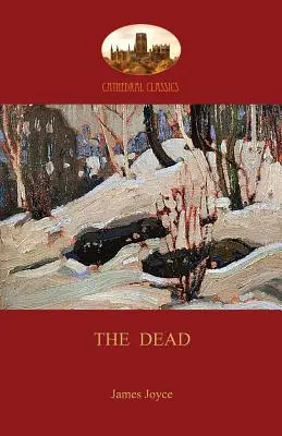 I morti: il racconto più famoso di James Joyce (Aziloth Books) - The Dead: James Joyce's most famous short story (Aziloth Books)