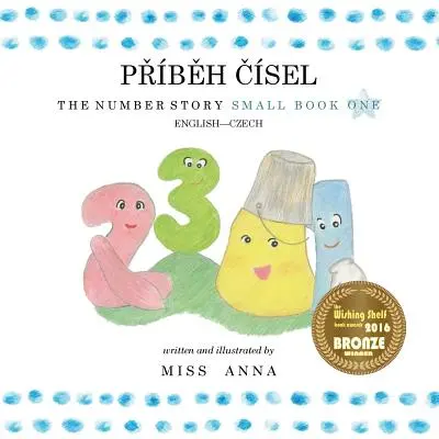 La storia dei numeri 1 PŘBĚH ČSEL: Piccolo libro uno inglese-ceco - The Number Story 1 PŘBĚH ČSEL: Small Book One English-Czech