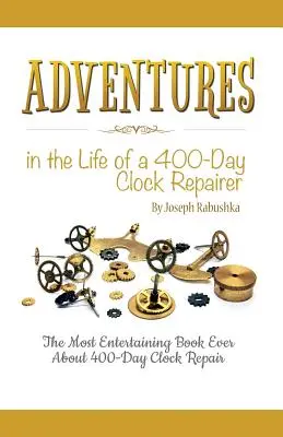 Avventure nella vita di un riparatore di orologi da 400 giorni - Adventures in the Life of a 400-Day Clock Repairer