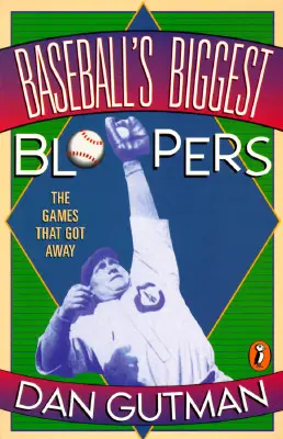 I più grandi errori del baseball: Le partite che sono sfuggite - Baseball's Biggest Bloopers: The Games That Got Away