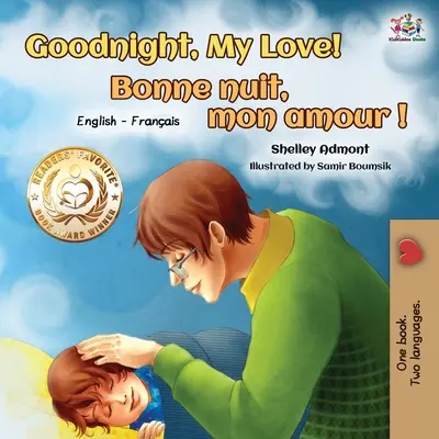 Buonanotte, amore mio! Bonne nuit, mon amour: Libro bilingue inglese francese - Goodnight, My Love! Bonne nuit, mon amour: English French Bilingual Book