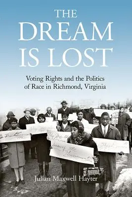 Il sogno è perduto: Il diritto di voto e la politica della razza a Richmond, Virginia - The Dream Is Lost: Voting Rights and the Politics of Race in Richmond, Virginia