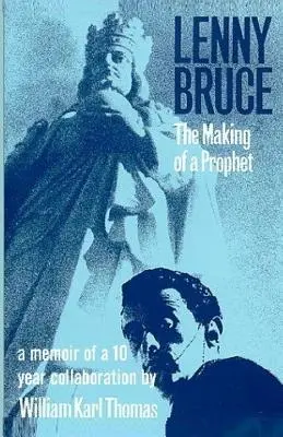 Lenny Bruce: la creazione di un profeta - Lenny Bruce: The Making of a Prophet