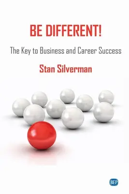 Sii diverso! La chiave del successo negli affari e nella carriera - Be Different!: The Key to Business and Career Success