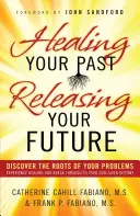 Guarire il passato, liberare il futuro - Healing Your Past, Releasing Your Future