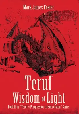 La saggezza della luce di Teruf: Libro II della serie Progressione nella successione di Teruf - Teruf Wisdom of Light: Book II in Teruf's Progression in Succession Series