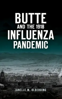 Butte e la pandemia influenzale del 1918 - Butte and the 1918 Influenza Pandemic