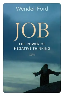 Giobbe: il potere del pensiero negativo - Job The Power Of Negative Thinking