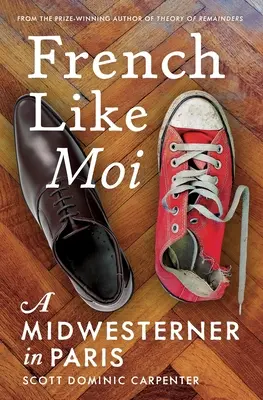 Francese come me: Un abitante del Midwest a Parigi - French Like Moi: A Midwesterner in Paris
