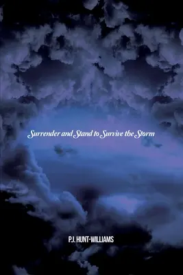 Arrendersi e resistere per sopravvivere alla tempesta - Surrender and Stand to Survive the Storm