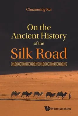 Sulla storia antica della Via della Seta - On the Ancient History of the Silk Road