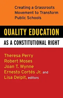 L'istruzione di qualità come diritto costituzionale: Creare un movimento di base per trasformare le scuole pubbliche - Quality Education as a Constitutional Right: Creating a Grassroots Movement to Transform Public Schools