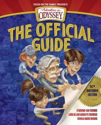 Avventure in Odissea: La guida ufficiale: Uno sguardo dietro le quinte del dramma audio per famiglie più amato al mondo - Adventures in Odyssey: The Official Guide: A Behind-The-Scenes Look at the World's Favorite Family Audio Drama