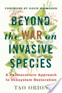 Oltre la guerra alle specie invasive: Un approccio di permacultura al ripristino degli ecosistemi - Beyond the War on Invasive Species: A Permaculture Approach to Ecosystem Restoration