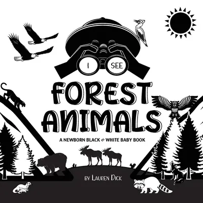 Vedo gli animali della foresta: Un libro per neonati in bianco e nero (disegni e motivi ad alto contrasto) (Orso, alce, cervo, puma, lupo, volpe, castoro, scimmia). - I See Forest Animals: A Newborn Black & White Baby Book (High-Contrast Design & Patterns) (Bear, Moose, Deer, Cougar, Wolf, Fox, Beaver, Sku