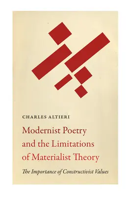 La poesia modernista e i limiti della teoria materialista: L'importanza dei valori costruttivi - Modernist Poetry and the Limitations of Materialist Theory: The Importance of Constructivist Values
