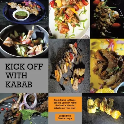 Partire con il Kabab: Dalla fiamma al sapore, credete di poter preparare da soli i migliori kabab autentici! - Kick Off With Kabab: From Flame to Flavor, Believe You Can Make the Best Authentic Kababs on Your Own!