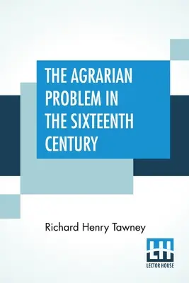 Il problema agrario nel XVI secolo - The Agrarian Problem In The Sixteenth Century