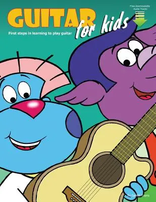 Chitarra per bambini: Primi passi per imparare a suonare la chitarra con audio e video - Guitar for Kids: First Steps in Learning to Play Guitar with Audio & Video